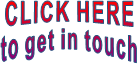CLICK HERE to get in touch